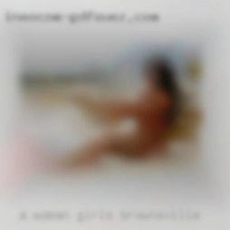 A woman or couple for side girls Brownsville fun.