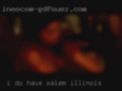 I do have in Salem, Illinois one man who is willing.