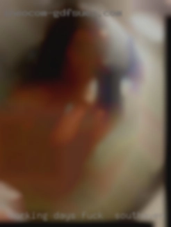 Working days to fuck in Southaven are no longer in play!